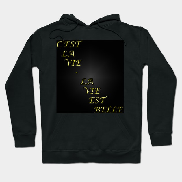 La Vie Est Belle Hoodie by The Black Panther